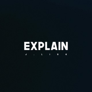 Explain lyrics | Boomplay Music