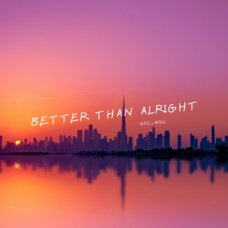 Better than Alright (Remix) | Boomplay Music