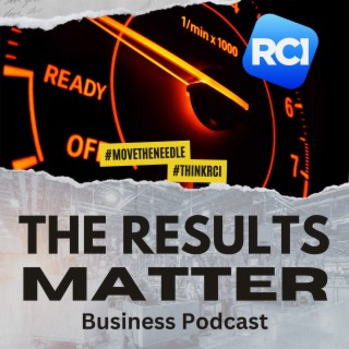 The Results Matter Business Podcast by RCI