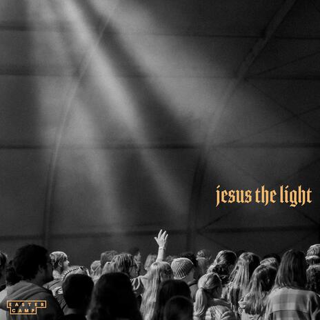 Jesus The Light | Boomplay Music