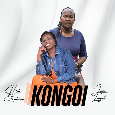 Kongoi ft. Joyce Lang'at | Boomplay Music