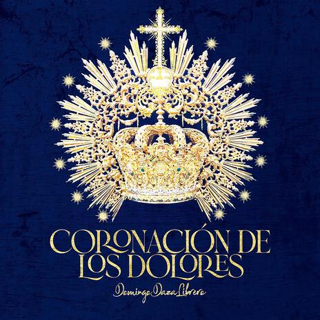 Coronación de los Dolores | Boomplay Music