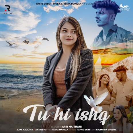 Tu Hi Ishq ft. Ajay Naultha & Arti Maithani | Boomplay Music