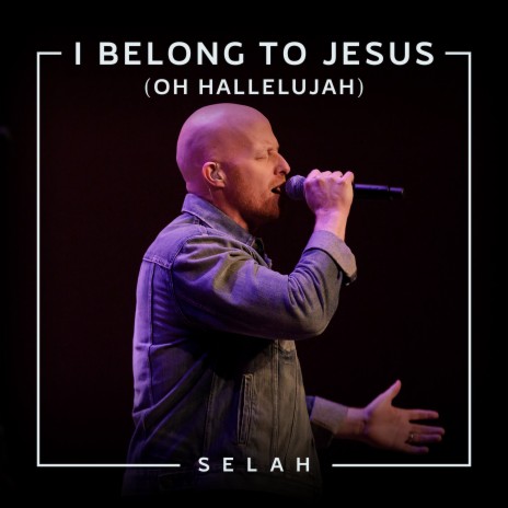 I Belong to Jesus (Oh Hallelujah) (Live)