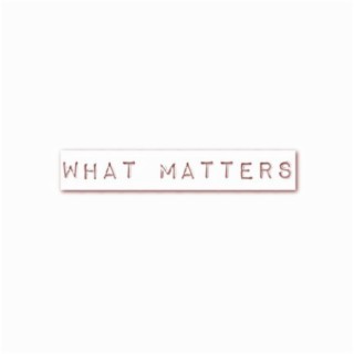 What Matters