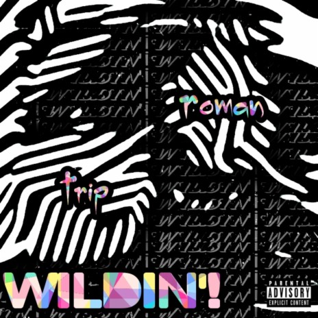 WILDIN'! ft. T.R.I.P | Boomplay Music