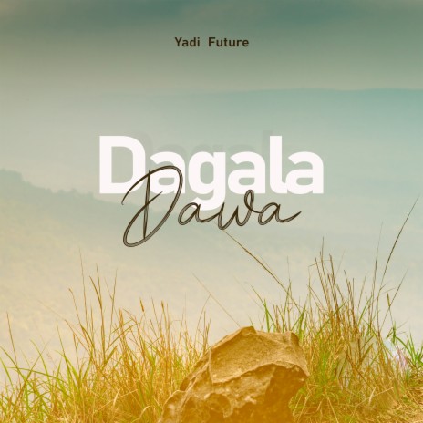 Dagala Dawa | Boomplay Music