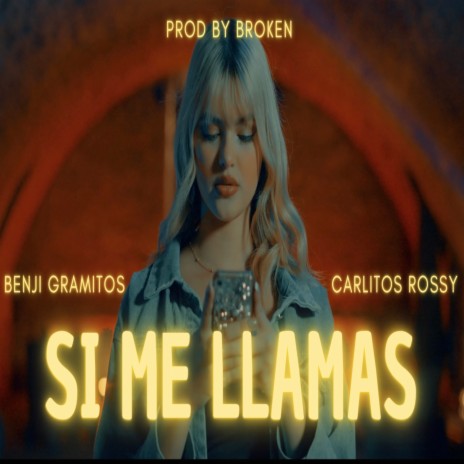 Si Me Llamas ft. Carlitos Rossy & El Broken | Boomplay Music