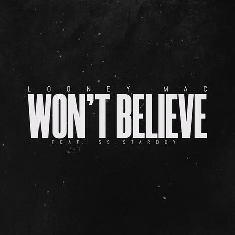 Won't Believe ft. SS.Starboy | Boomplay Music