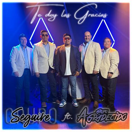 Te doy las Gracias ft. Grupo Agradecido | Boomplay Music