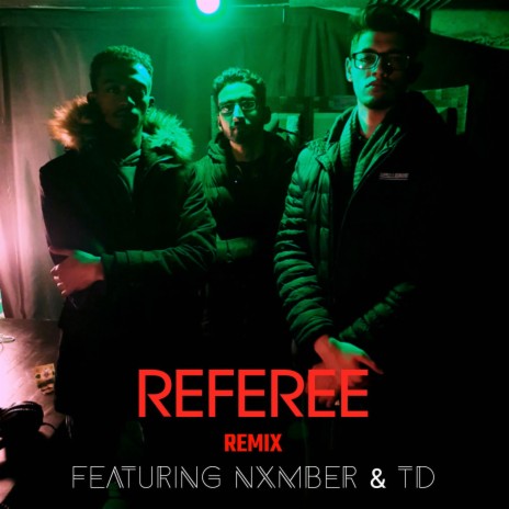 Referee (Remix) ft. NXMBER & TD | Boomplay Music