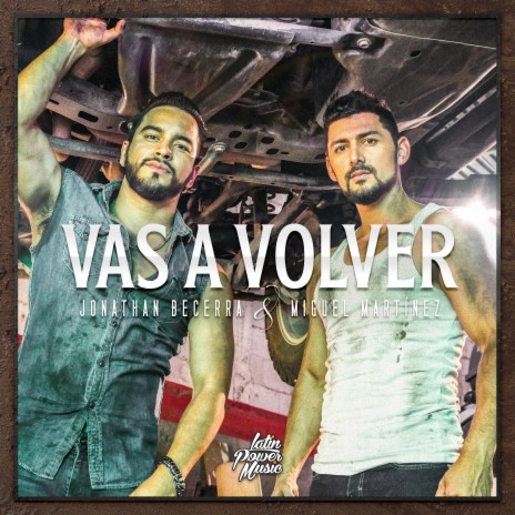 Vas a Volver ft. Miguel Martinez | Boomplay Music