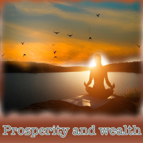 Prosperity And Wealth | Boomplay Music