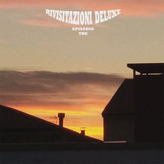 Rivisitazioni Deluxe (Episodio Tre) (Slowed)