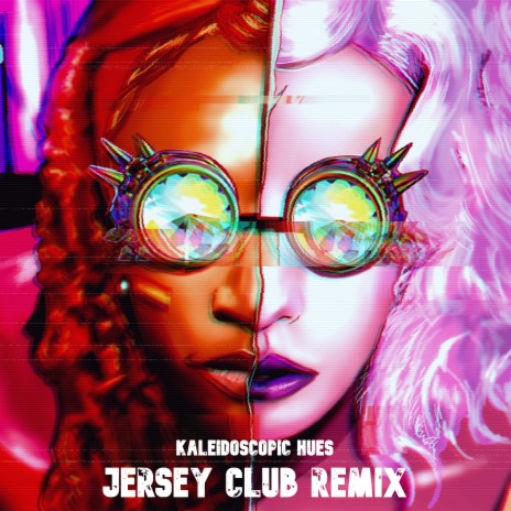 Kaleidoscopic Hues (Jersey Club Remix) ft. Laganja Estranja & Bboykiddnerdd | Boomplay Music