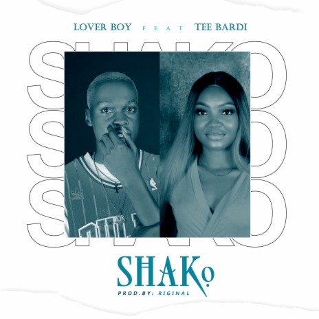 Shako ft. Tee Bardi | Boomplay Music