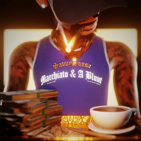 Macchiato & a Blunt | Boomplay Music