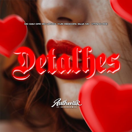 Detalhes ft. MC Davi CPR, Vitinho RDE, SILVA MC, Yuri redicopa & Authentic Records | Boomplay Music