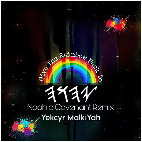 Give The Rainbow Back To Yahuah (Noahic Covenant Remix)