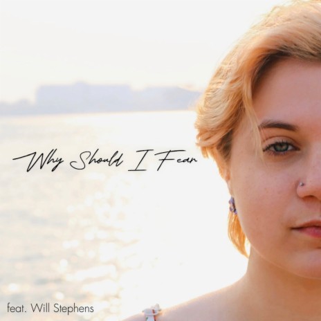 Why Should I Fear ft. Will Stephens | Boomplay Music