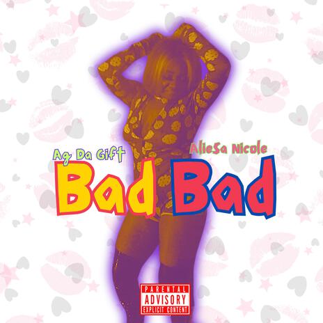 BAD BAD | Boomplay Music