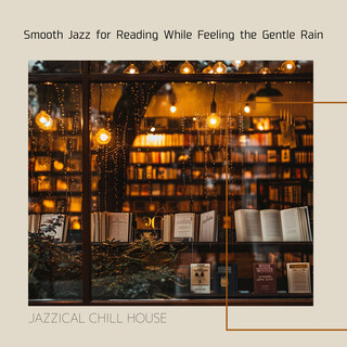 Smooth Jazz for Reading While Feeling the Gentle Rain