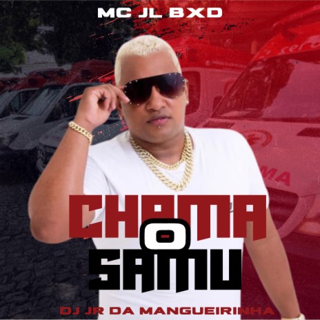 Chama o Samu ft. mc jl bxd & DJ MELVIN | Boomplay Music