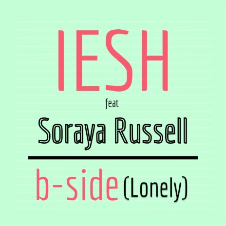 B Side (Lonely) ft. Soraya Russell | Boomplay Music