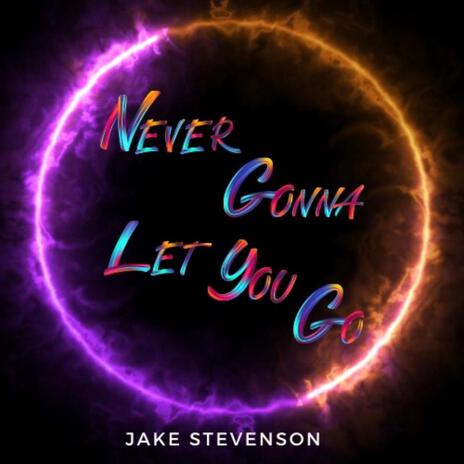 Never Gonna Let You Go | Boomplay Music