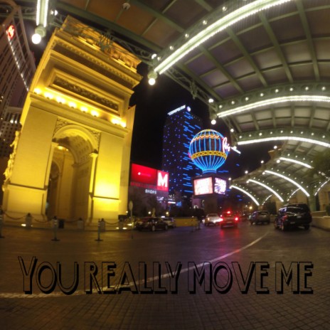 You Really Move Me | Boomplay Music