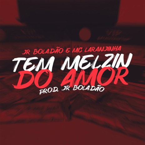 Tem Melzin do Amor ft. Mc Laranjinha & Tropa da W&S | Boomplay Music