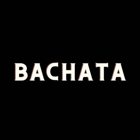 BACHATA | Boomplay Music