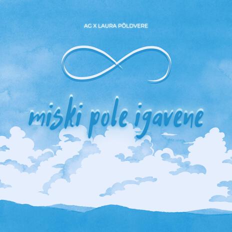 Miski pole igavene ft. Laura Põldvere