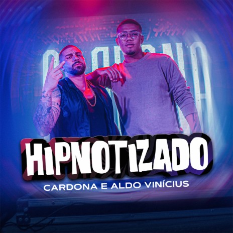 Hipnotizado ft. Aldo Vinícius | Boomplay Music