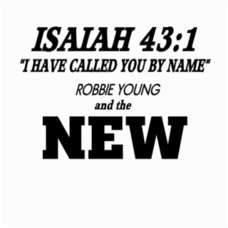 ISAIAH 43:1 I HAVE CALLED YOU BY NAME