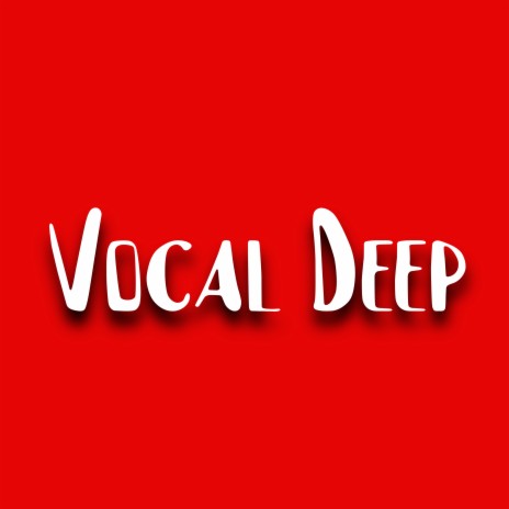 Vocal Deep | Boomplay Music