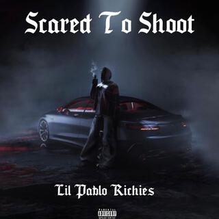 Scared To Shoot lyrics | Boomplay Music