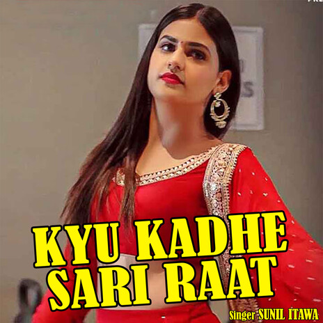 Kyu Kadhe Sari Raat | Boomplay Music