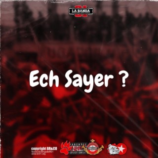 Ech Sayer lyrics | Boomplay Music