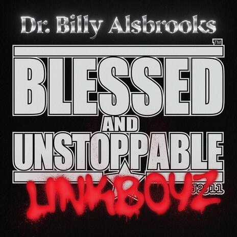 Blessed And Unstoppable ft. Billy Alsbrooks | Boomplay Music