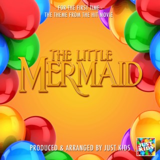 For The First Time (From The Little Mermaid)