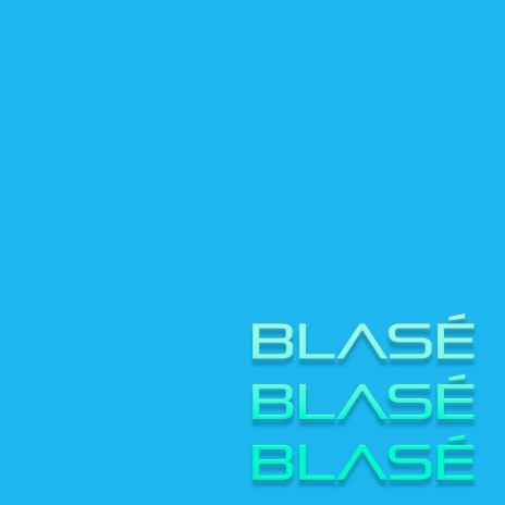 Blasé