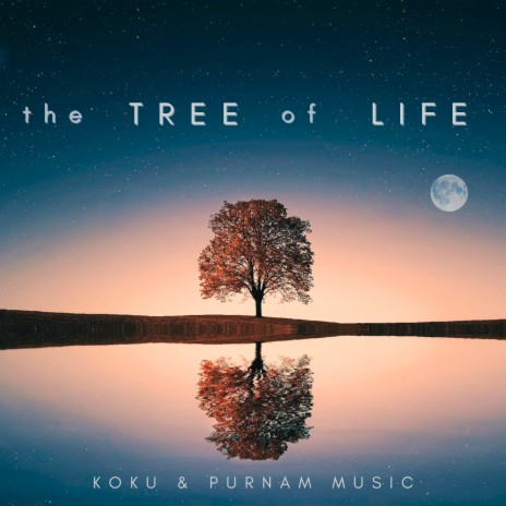 The Tree of Life ft. PURNAM Music | Boomplay Music