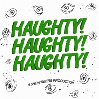 Haughty! Haughty! Haughty! lyrics | Boomplay Music