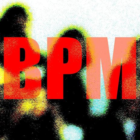 BPM | Boomplay Music