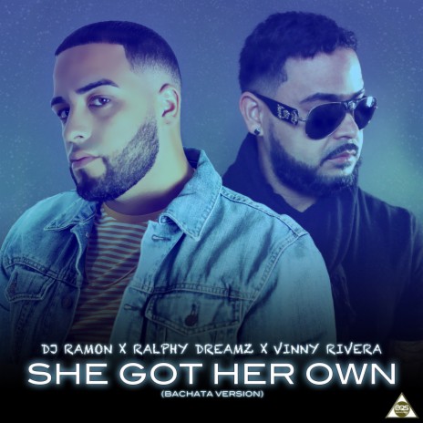 She Got Her Own (Bachata Version) ft. Ralphy Dreamz & Vinny Rivera | Boomplay Music
