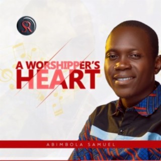 A Worshipper's Heart