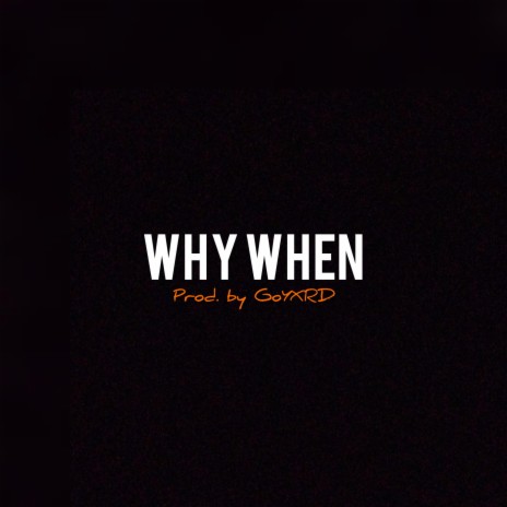 Why When | Boomplay Music