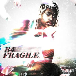 B4 FRAGILE!