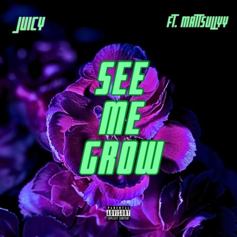 See Me Grow ft. Mattsullyy | Boomplay Music